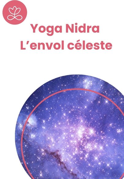 Yoga Nidra - L’envol céleste